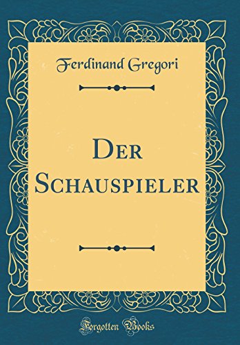 Der Schauspieler (Classic Reprint)