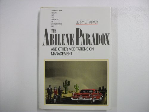 The Abilene Paradox and Other Meditations on Management