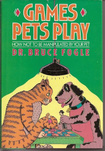 Games Pets Play, or, How Not to be Manipulated by Your Pet