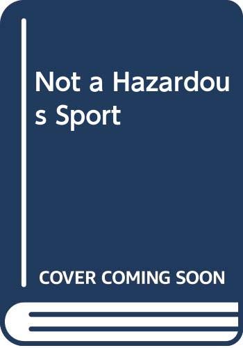 Not a Hazardous Sport