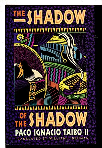 The Taibo Paco Ignacio : Shadow of the Shadow