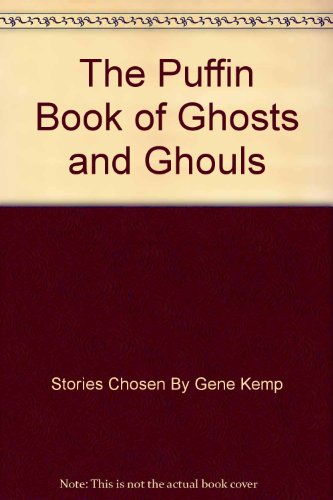 The Puffin Book of Ghosts and Ghouls
