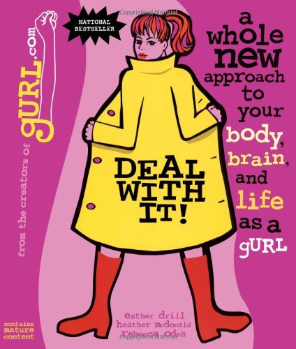 Deal with it! A Whole New Approach to Your Body, Brain, and Life as a Gurl