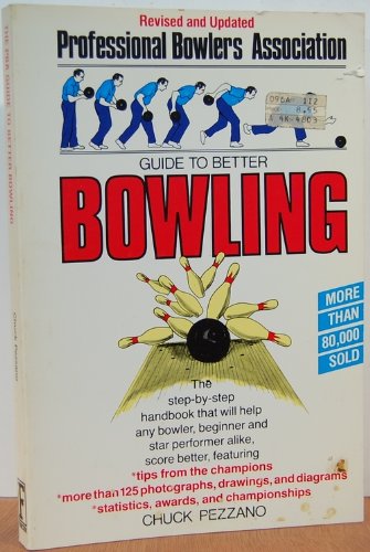Professional Bowlers Association Guide to Better Bowling
