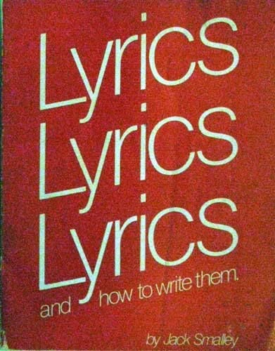 Lyrics, Lyrics, Lyrics --And How to Write Them