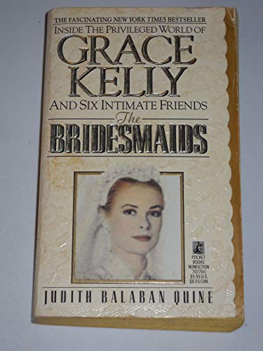 The Bridesmaids : Grace Kelly and Six Intimate Friends