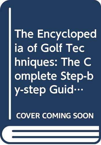 The Encyclopedia of Golf Techniques