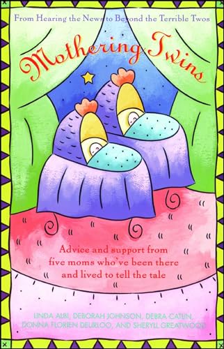 Mothering Twins: From Hearing the News to Beyond the Terrible Twos