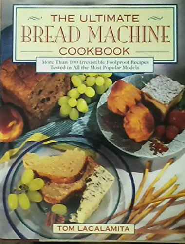 The Ultimate Bread Machine Cookbook
