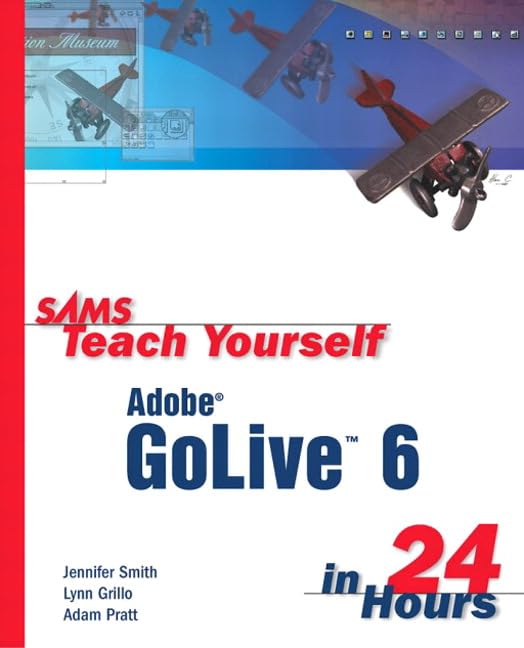 Sams Teach Yourself Adobe (R) GoLive (R) 6 in 24 Hours