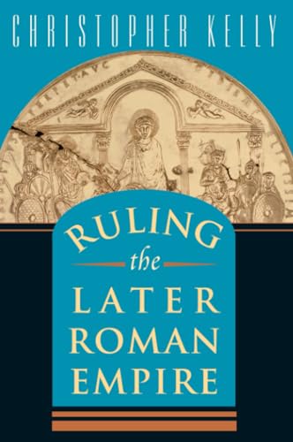 Ruling the Later Roman Empire
