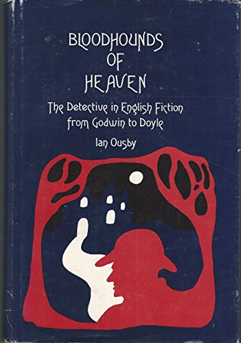 Ousby: Bloodhounds of Heaven: the Detective in English Fiction from Godwin to Doyle