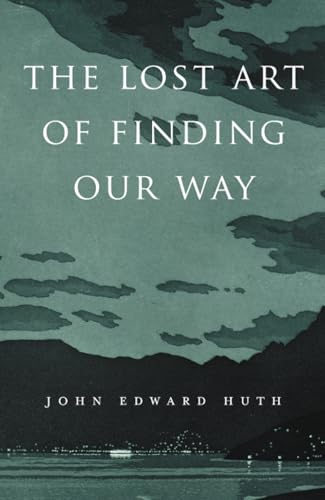 The Lost Art of Finding Our Way