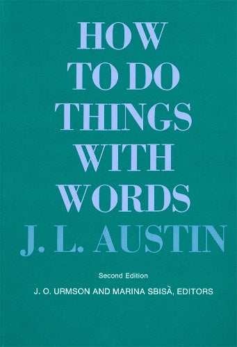 How to Do Things with Words
