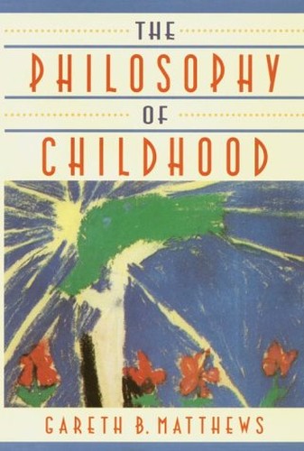 The Philosophy of Childhood