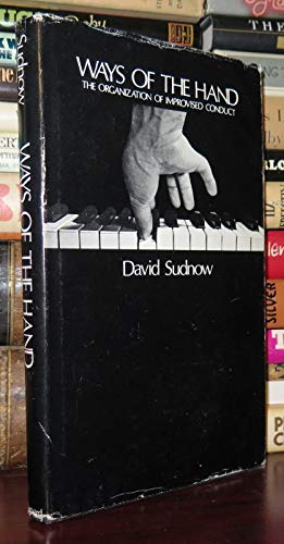 Ways of the Hand - the Organization of Improvised Conduct