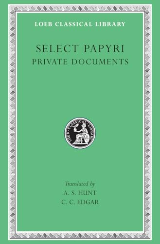 Select Papyri, Volume I: Private Documents