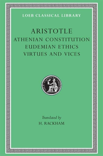 Athenian Constitution. Eudemian Ethics. Virtues and Vices