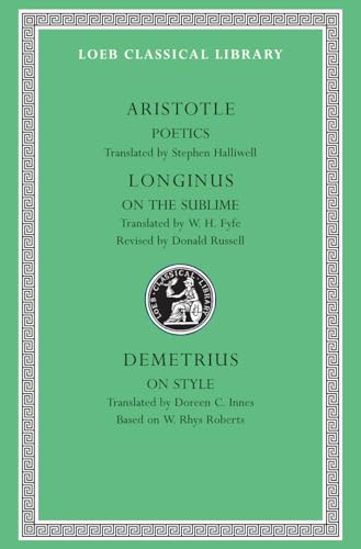 Poetics. Longinus: On the Sublime. Demetrius: On Style