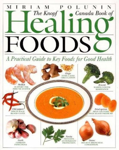 Healing Foods: A Practical Guide To Key Foods For Good Health
