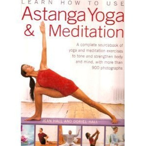Learn How to Use: Astanga Yoga and Meditation