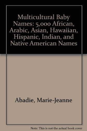 Multicultural Baby Names: 5, 000 African, Arabic, Asian, Hawaiian, Hispanic Names
