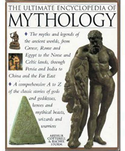 The Ultimate Encyclopedia of Mythology: An A-Z Guide to the Myths and Legends of the Ancient World