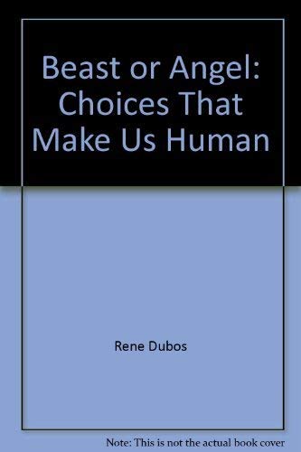 Beast or Angel?: Choices That Make Us Human