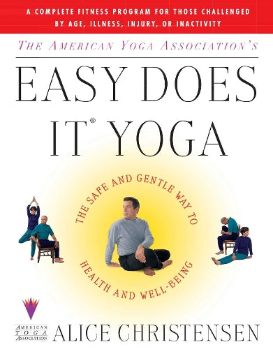 The American Yoga Associations Easy Does It Yoga