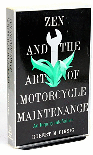 Zen and the Art of Motorcycle Maintenance