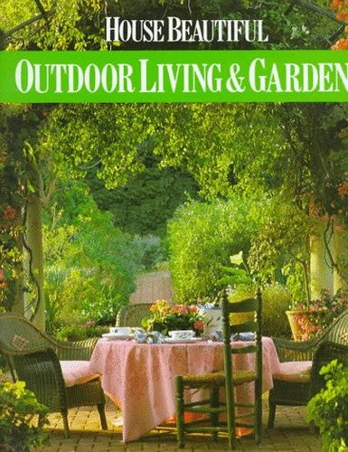 "House Beautiful" Outdoor Living and Gardens