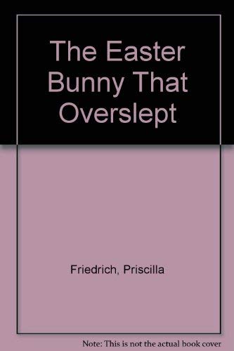 The Easter Bunny That Overslept