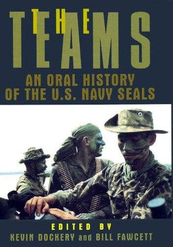 The Teams: an Oral History of the Us Navy Seals