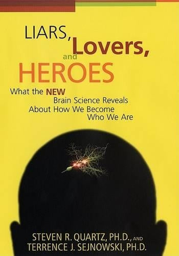 Liars, Lovers, and Heroes