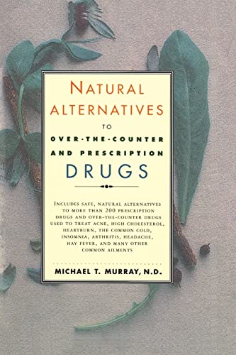 Natural Alternatives to Over the Counter and Prescription Drugs