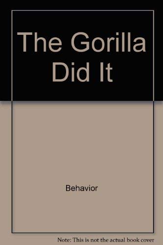 The Gorilla Did It