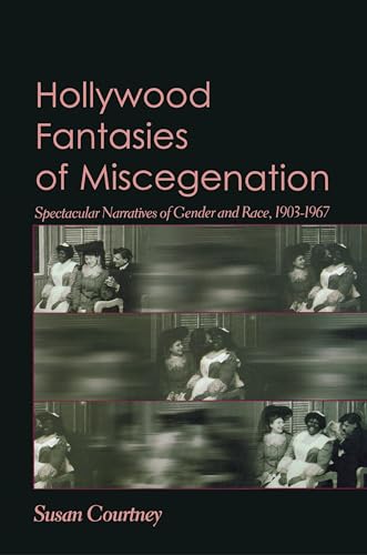 Hollywood Fantasies of Miscegenation