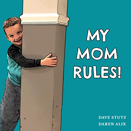 My Mom Rules!