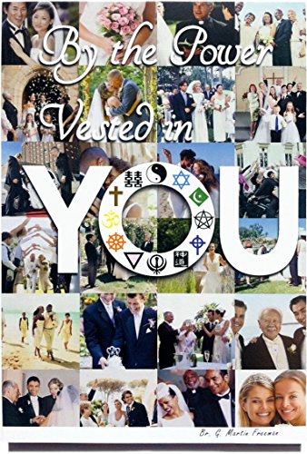 By the Power Vested in You - How to Officiate a Wedding, a Guide for Ordained Ministers