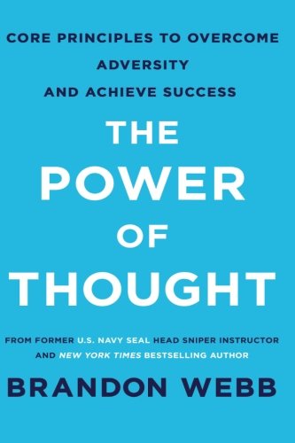 The Power of Thought: Core Principles to Overcome Adversity and Achieve Success