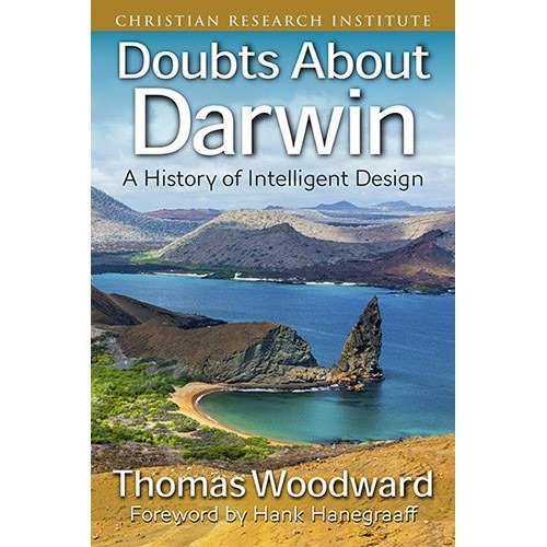 Doubts About Darwin: A History of Intelligent Design 2016 CRI edition