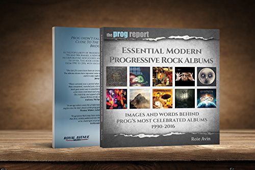 Essential Modern Progressive Rock Albums: Images And Words Behind Progs Most Celebrated Albums 1990-2016