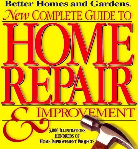 New Complete Guide to Home Repair and Improvement