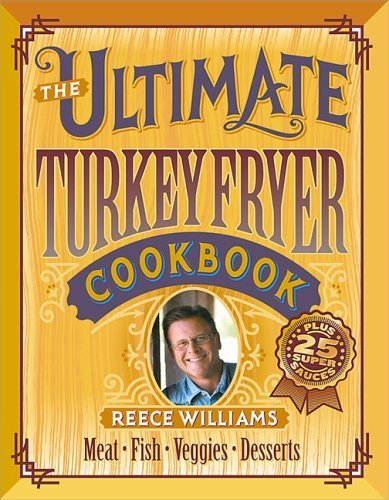 Ultimate Turkey Fryer Cookbook