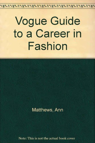 "Vogue" Guide to a Career in Fashion