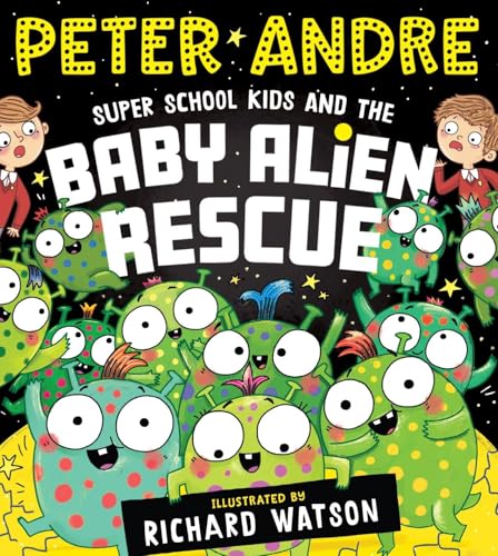 Super School Kids and the Baby Alien Rescue