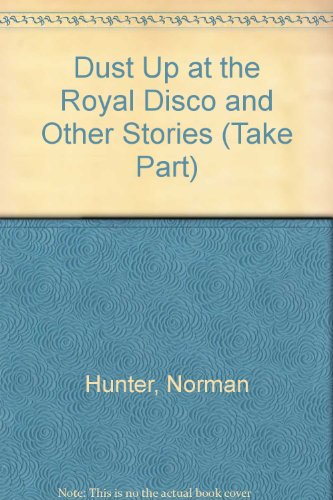 Dust Up at the Royal Disco and Other Stories