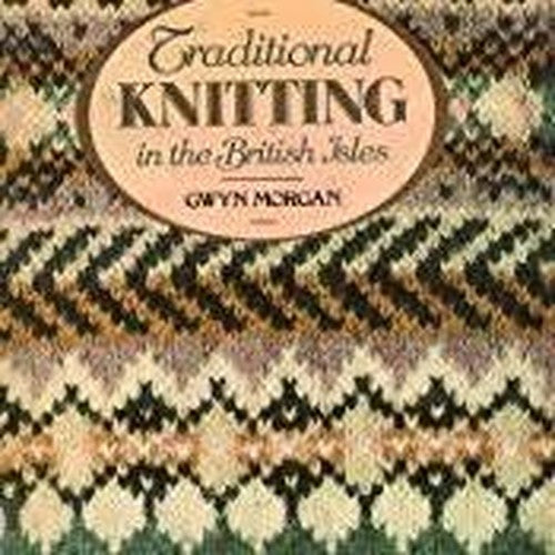 Traditional Knitting in the British Isles