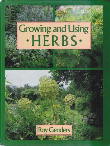Growing and Using Herbs