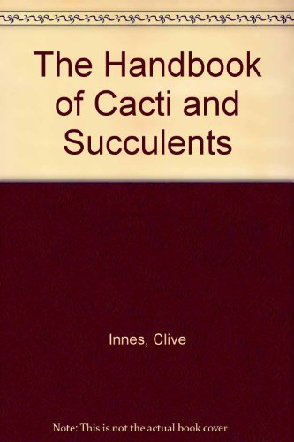 The Handbook of Cacti and Succulents